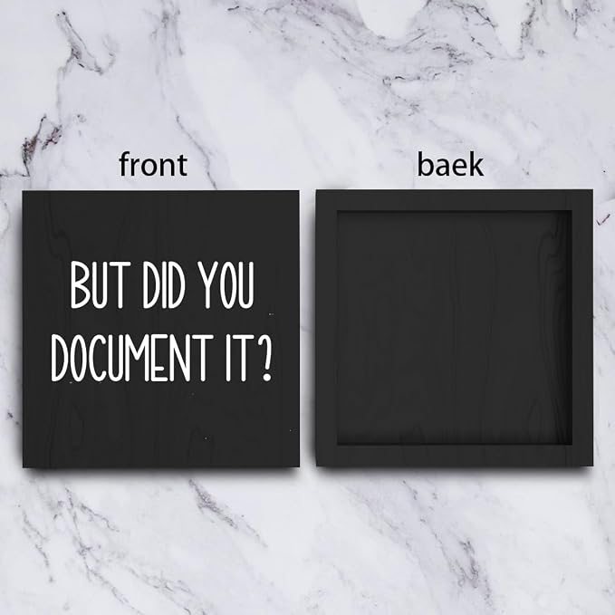 mmiishe Office Decor But Did You Document It Wooden Box Sign Decorative Funny Office Wood Box Sign Home Rustic Farmhouse Square Desk Decor Sign for Shelf 5 x 5 Inches black.